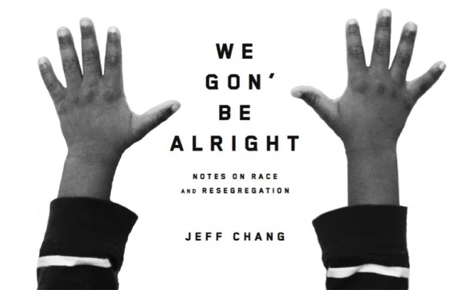 We Gon Be Alright Jeff Chang Courtesy of Picador.jpg