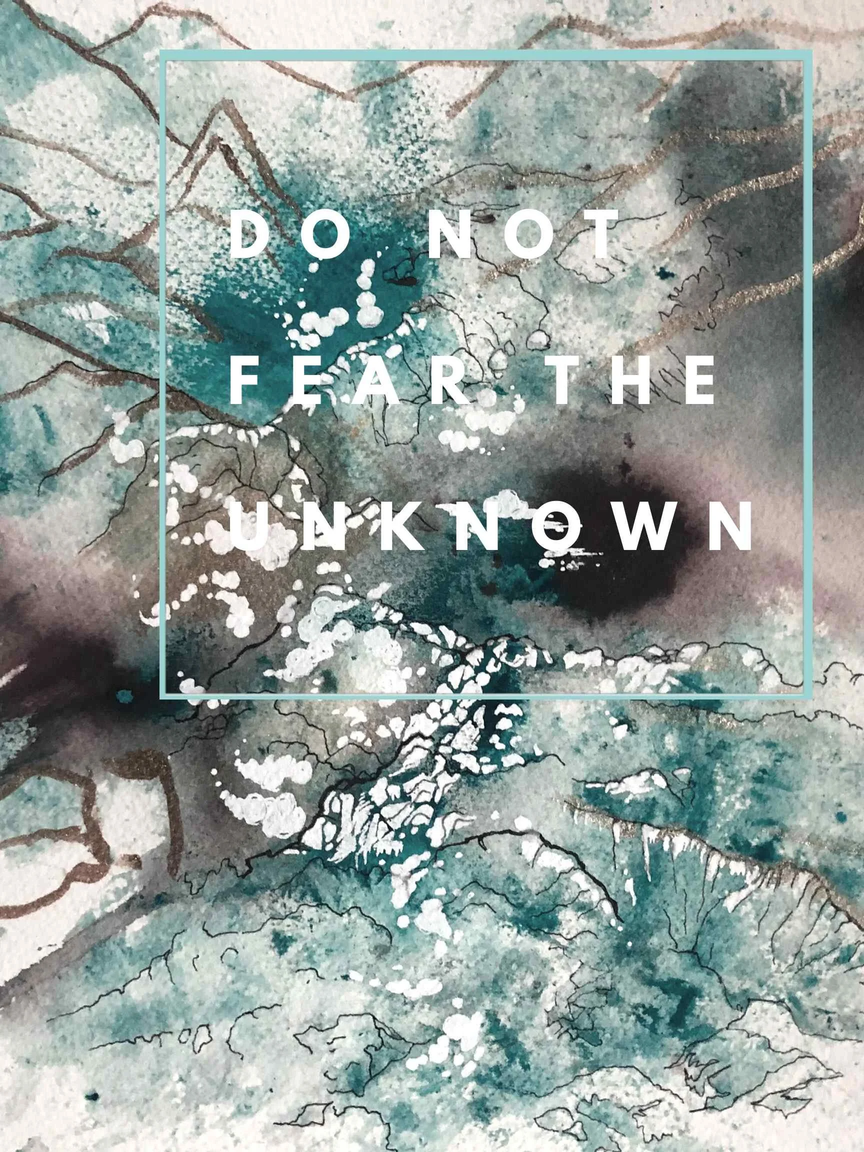 Do not fear the unknown Print