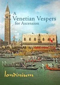 Concert image for 'A Venetian Vespers for Ascension'