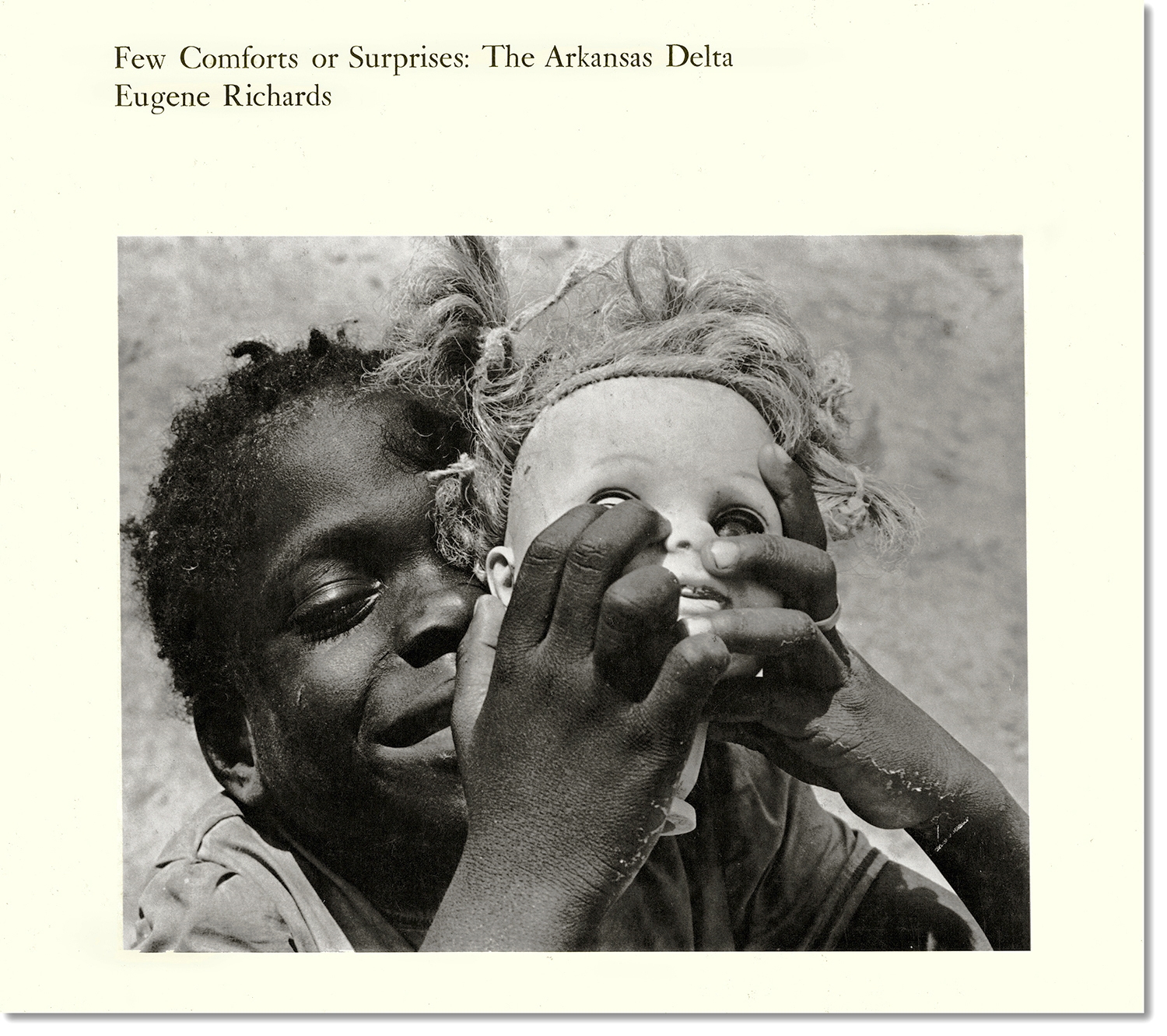  Richards' first book,   Few Comforts or Surprises: The Arkansas Delta  &nbsp;is a documentation of life in the impoverished and racially troubled South. MIT Press, 1973 