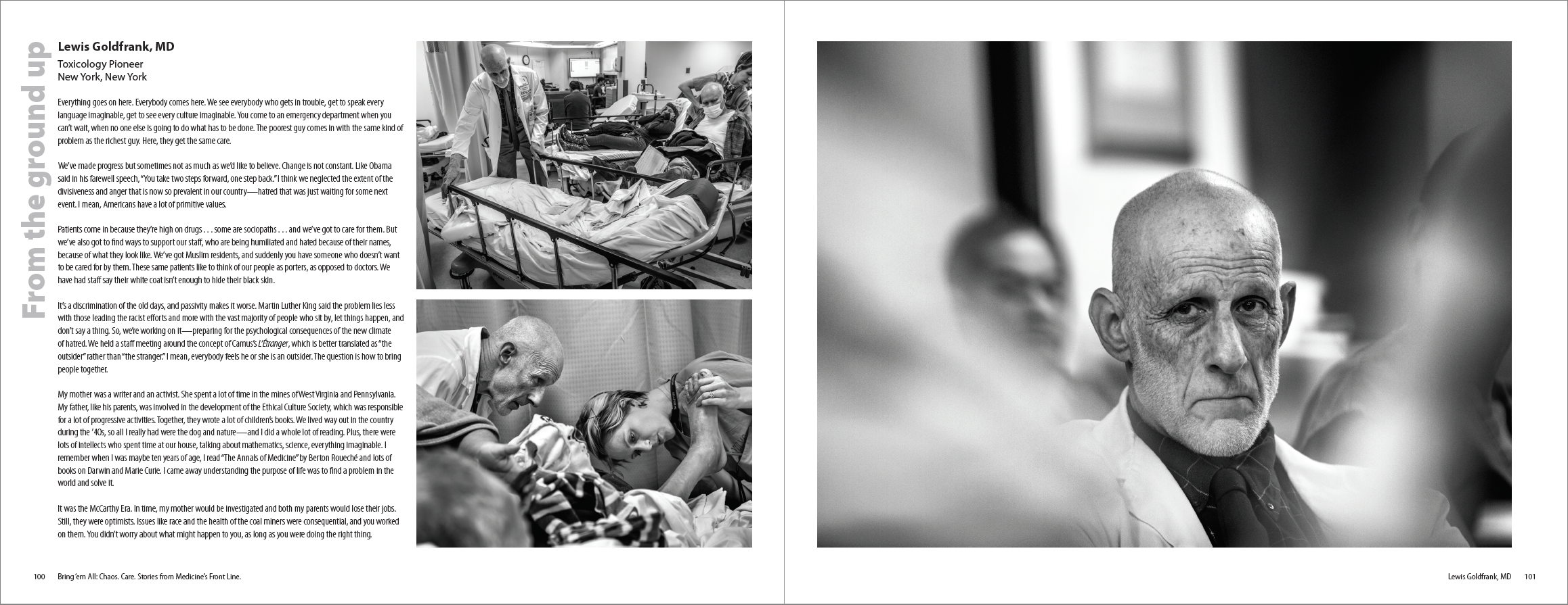  From Bring 'em All (American College of Emergency Physicians, 2018), with photographs and interviews by Eugene Richards. The 50 stories speak of the selflessness and courage of emergency medicine doctors, nurses, paramedics, health aides, firefighte
