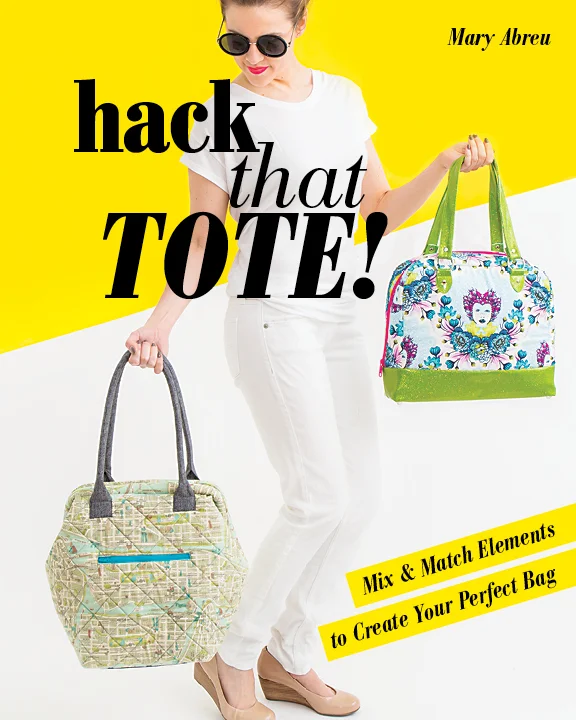 Hack That Tote! by Mary Abreu, published by Stash Books