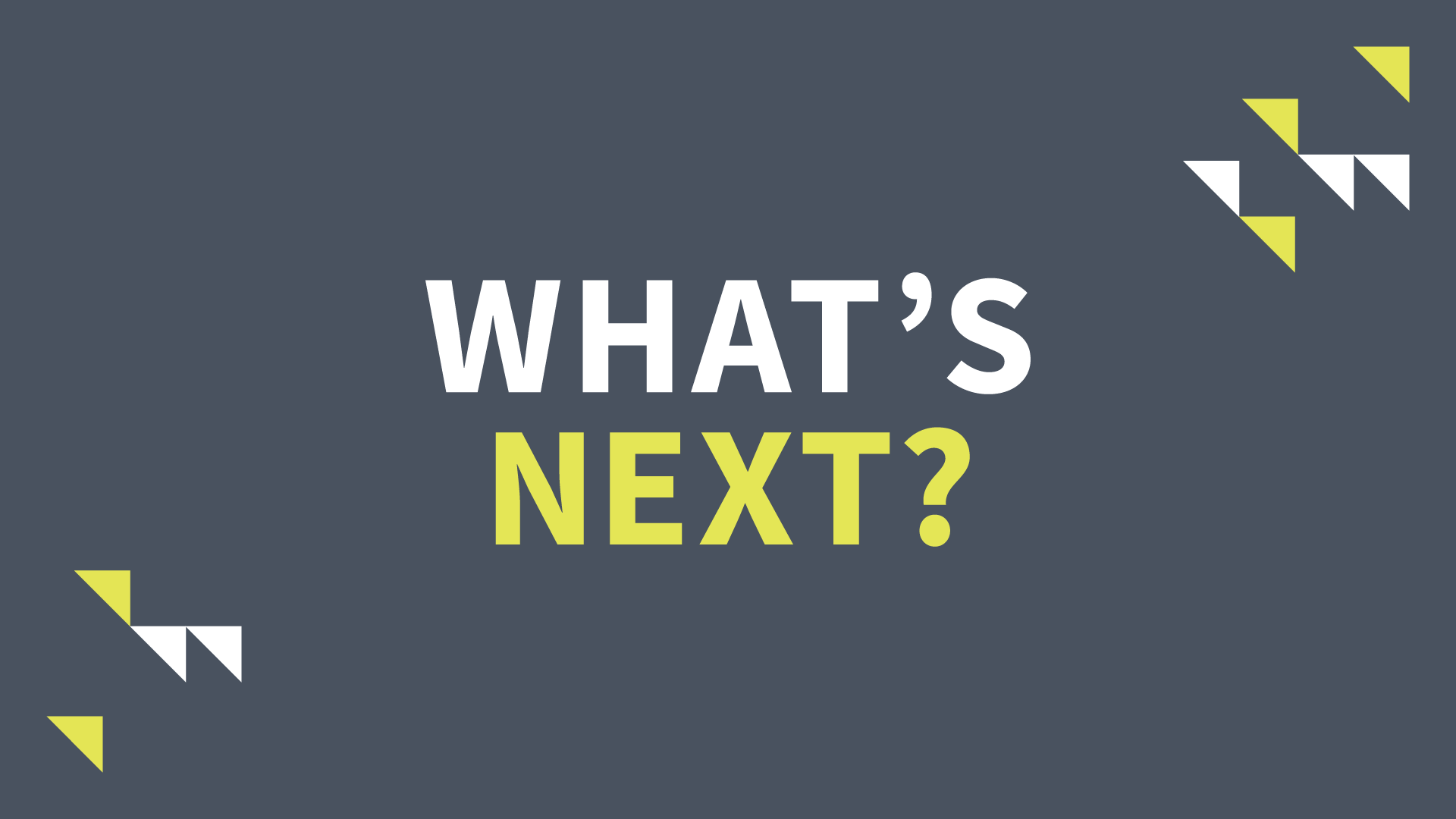 Whats Next_Digital Graphics_SS_1920x1080.png