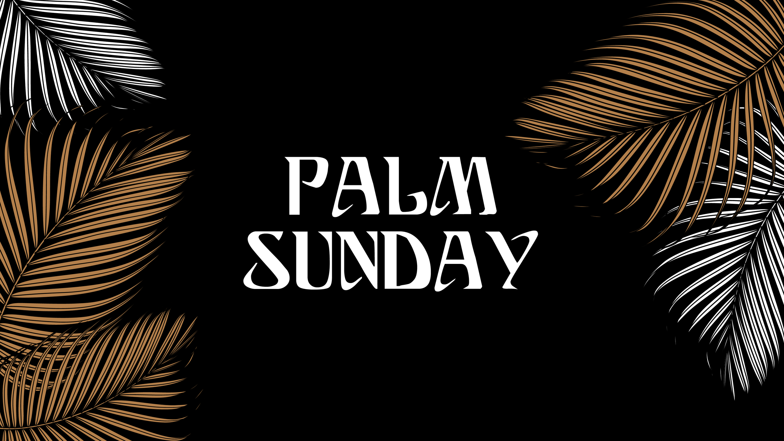 Palm Sunday - Center Screen.png
