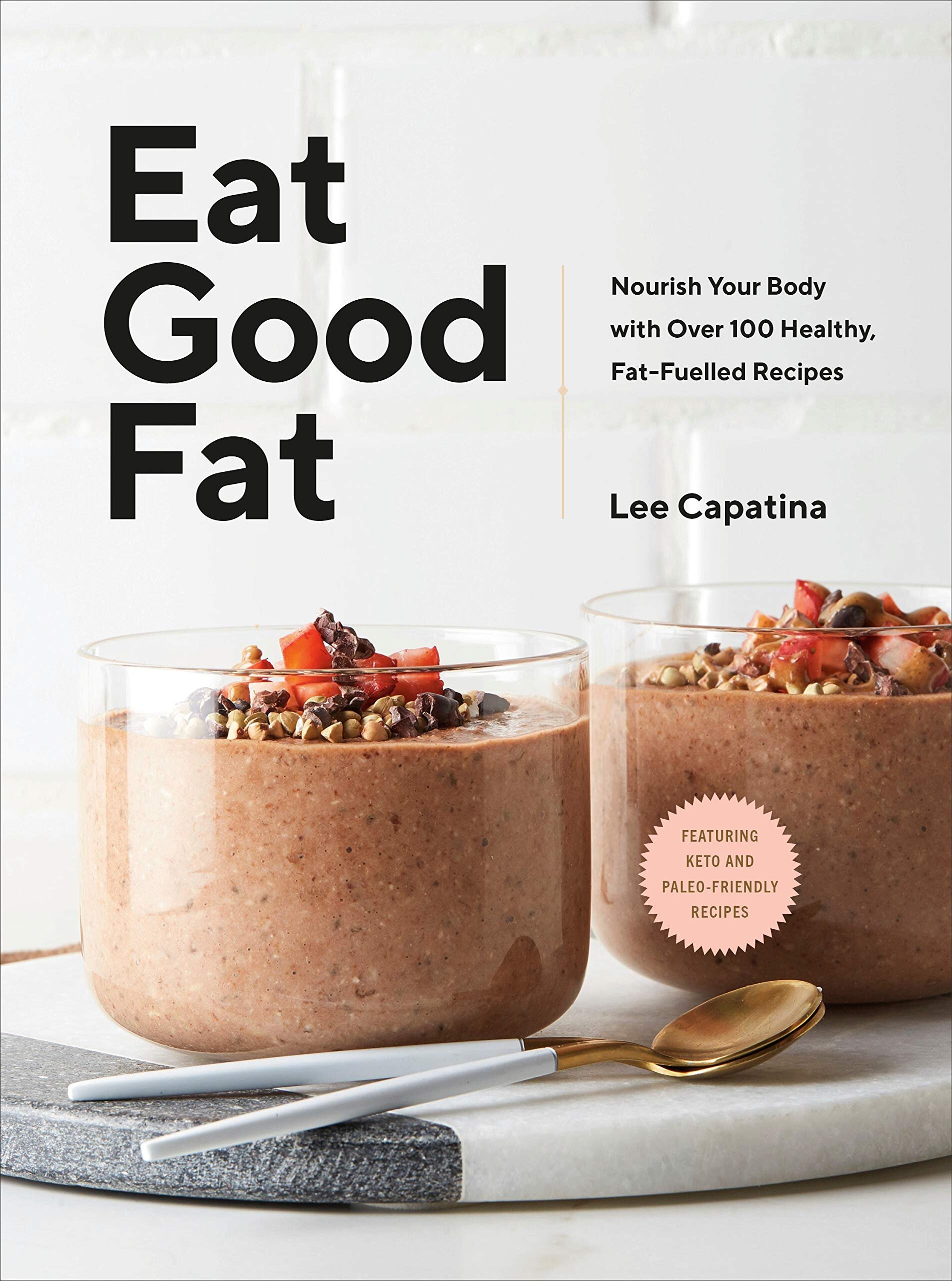 Eat Good Fat Cookbook