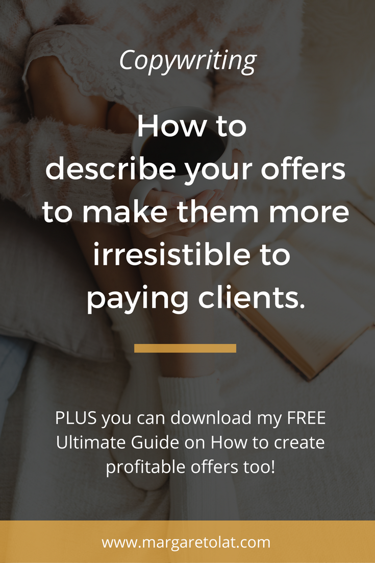 How to describe your offers to make them more irresistible to paying clients..png