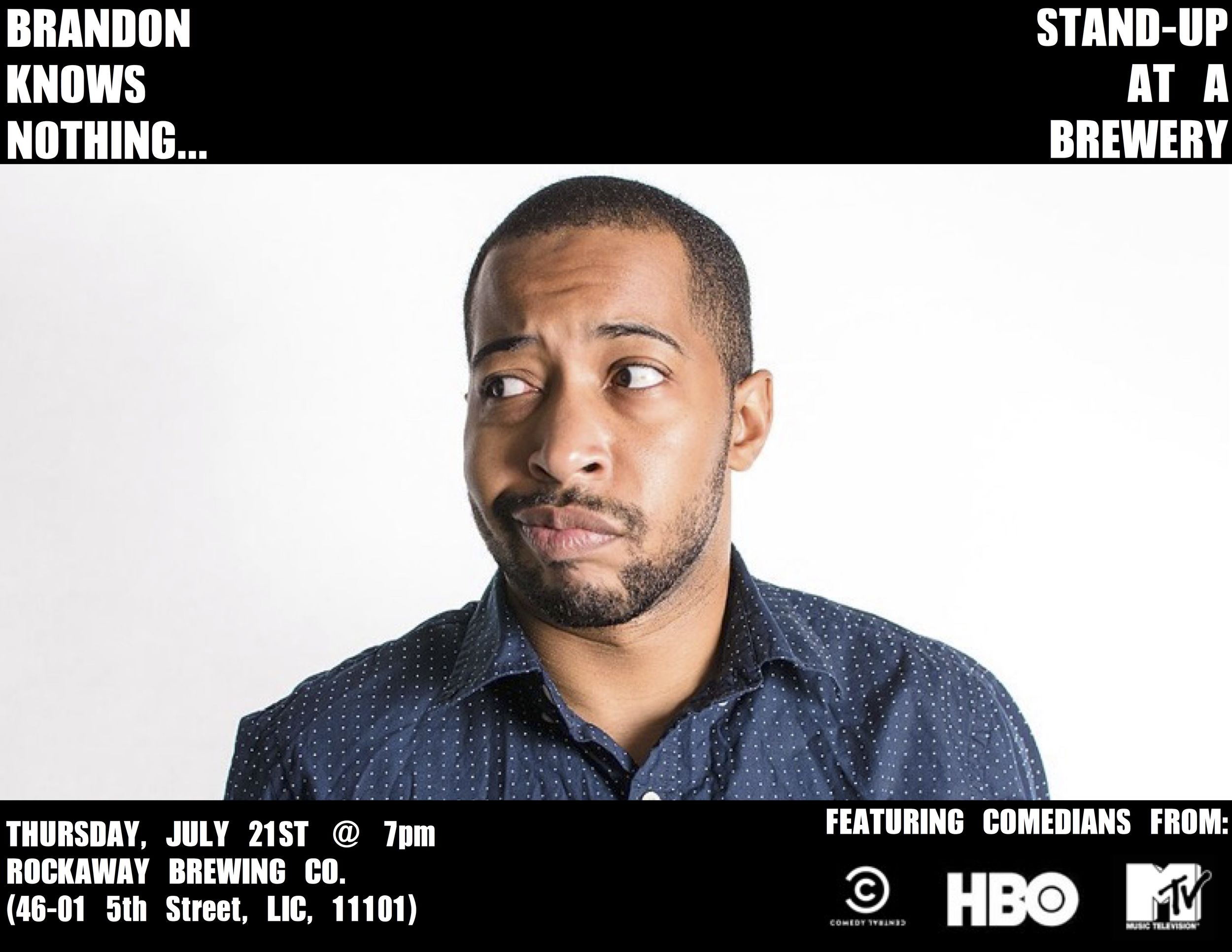 Producer/comedian Brandon Collins (Comedy Outliers) brings stand-up comedy back to our local brewery in Long Island City! During this FREE stand-up showcase professional comedians will performing in an intimate setting while the host discusses the history of beer and dropping other bits of knowledge that they were not aware of before the show...which is a lot! This month's line-up will include: Will Miles (BK's 50 Funniest), Sooyah Jun (Comic Diversity), KC Arora (Carolines on Broadway) and Alex English (Loudmouth Comedy Show)! Thursday, July 21st at 7pm Rockaway Brewery (46-01 5th St, Long Island City, NY 11101)!