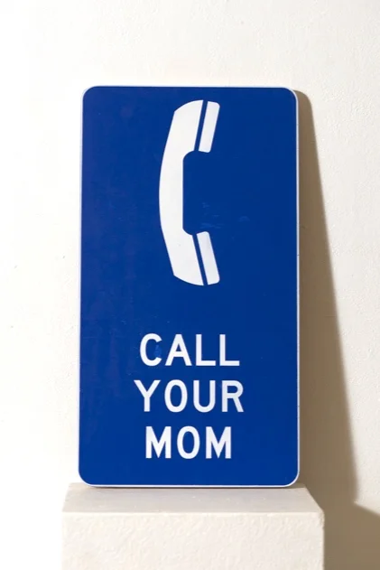 CALL YOUR MOM