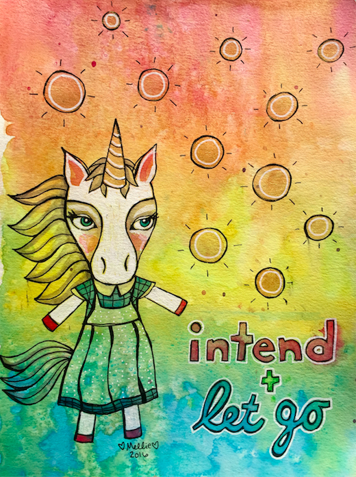 Intend and Let Go. Copyright 2016 Mellie Test