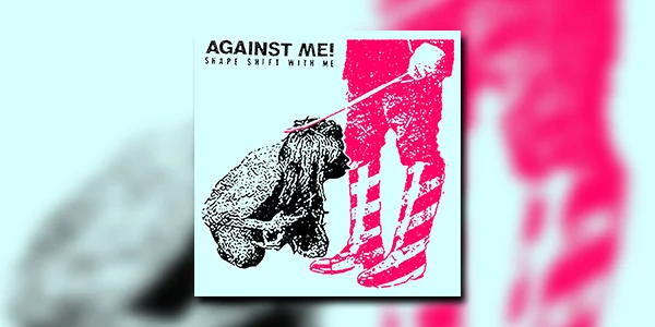 AOTY_8_Against_Me_Shape_Shift_With_Me.jpg