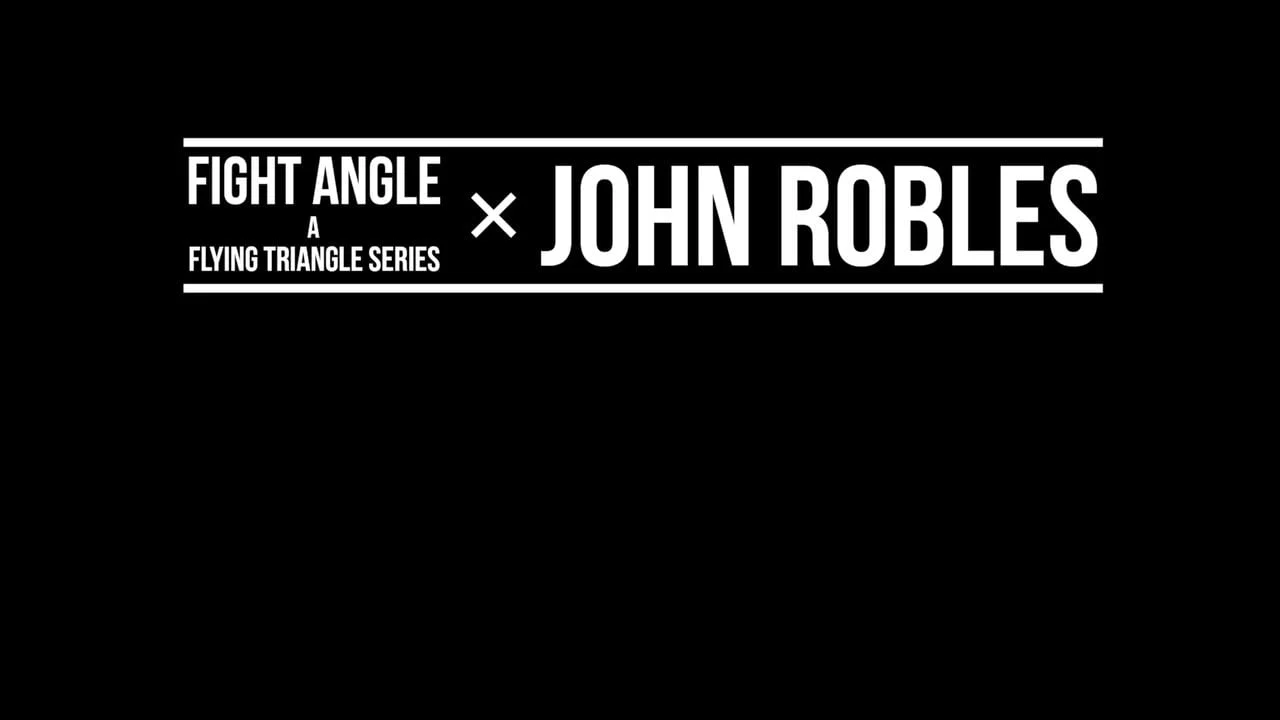 Fight Angle: John Robles