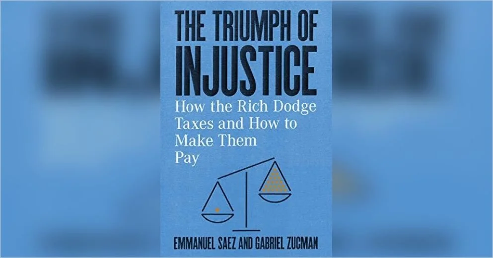2/4-Libro: “El triunfo de la injusticia. Cómo los ricos eluden impuestos y cómo hacerles pagar (por Jan Doxrud) 