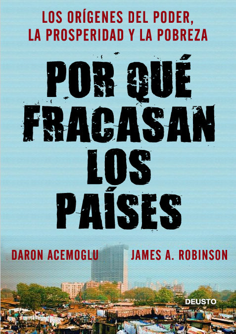 1/6-Daron Acemoglu y James A. Robinson: Economía, Instituciones y Democracia (por Jan Doxrud)