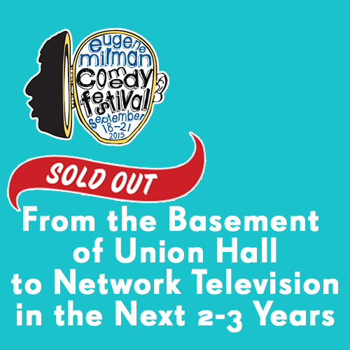 From the Basement of Union Hall to Network Television in the Next 2-3 years