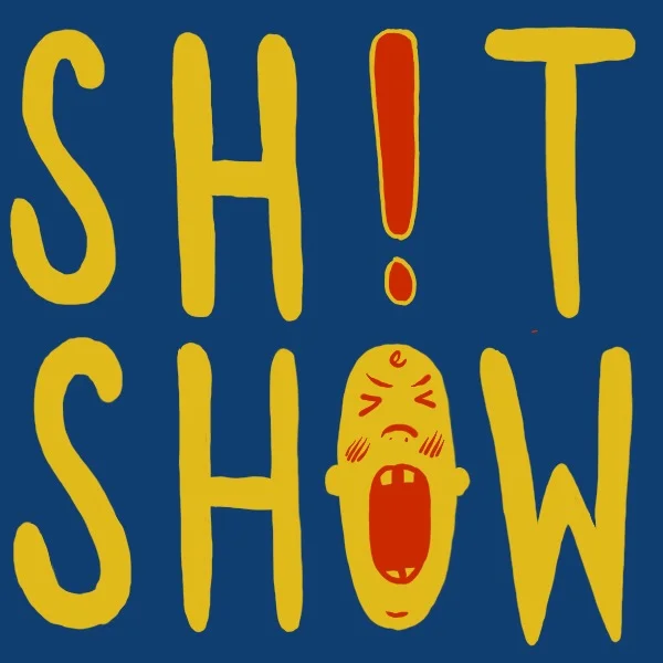 SH!T SHOW: Comedy from Humans Rearing other Humans (because if you don’t laugh, you’ll die screaming) -- Brooklyn, NY