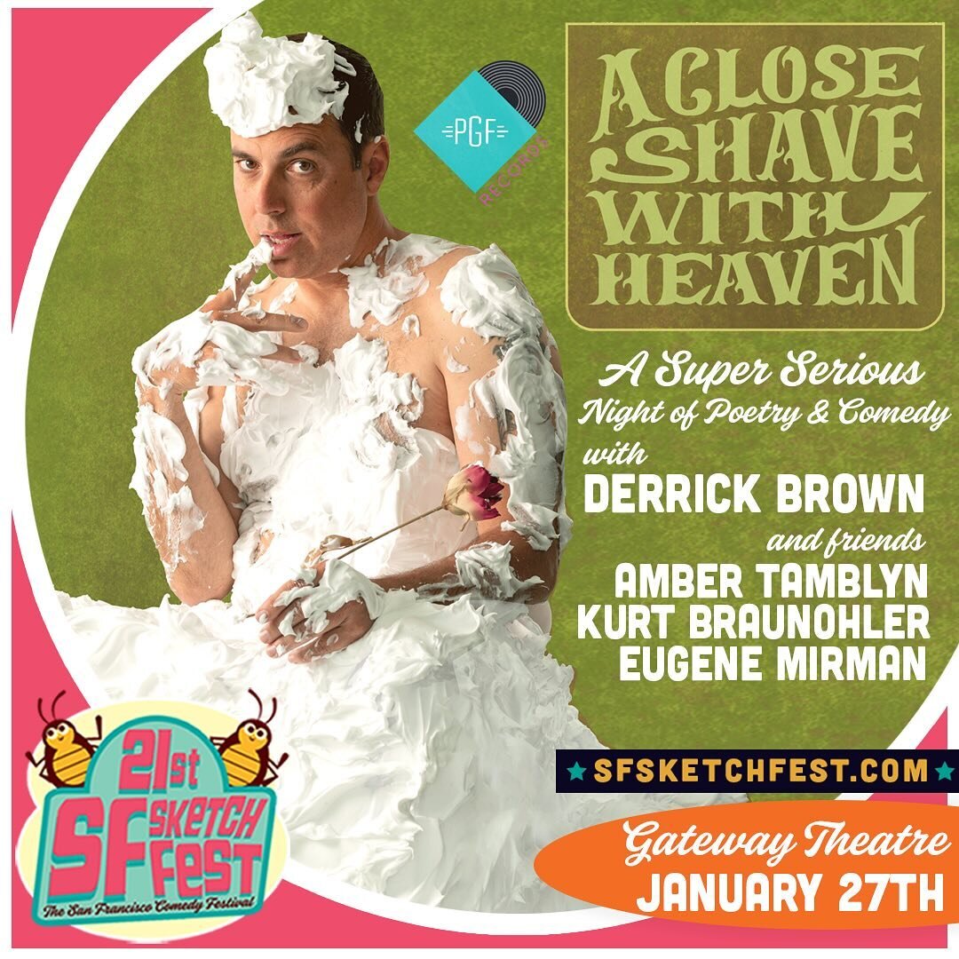 Join us at @sf_sketchfest on January 27 at 9:30pm for an evening of comedy &amp; poetry from @derrickbrownpoetry, @amberrosetamblyn, @kurtbraunohler, &amp; @eugenemirman to celebrate Derrick&rsquo;s debut comedy album&nbsp;A Close Shave with Heaven! 