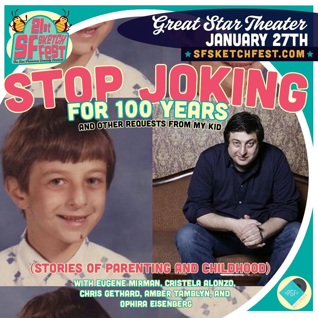 Come see Stop Joking for 100 Years &amp; Other Requests from My Kid (Stories of Parenting &amp; Childhood) at @sf_sketchfest featuring stories from comedians about their own childhood or about their experience in parenthood. With @eugenemirman, @cris