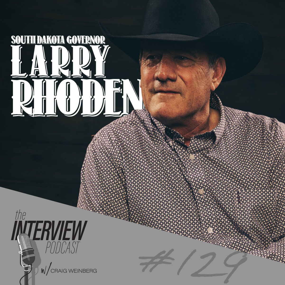 The Interview #129 | South Dakota Governor Larry Rhoden
