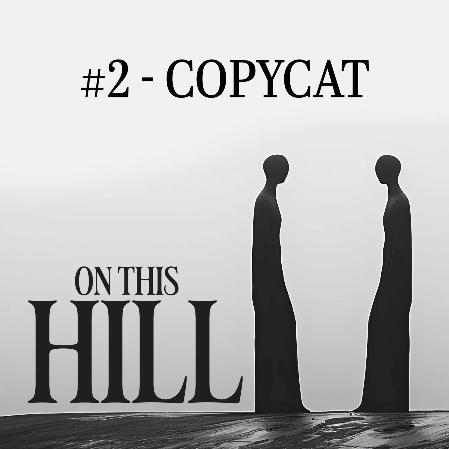 On This Hill #2 - Copy Cat On This Hill #2 - Copy Cat