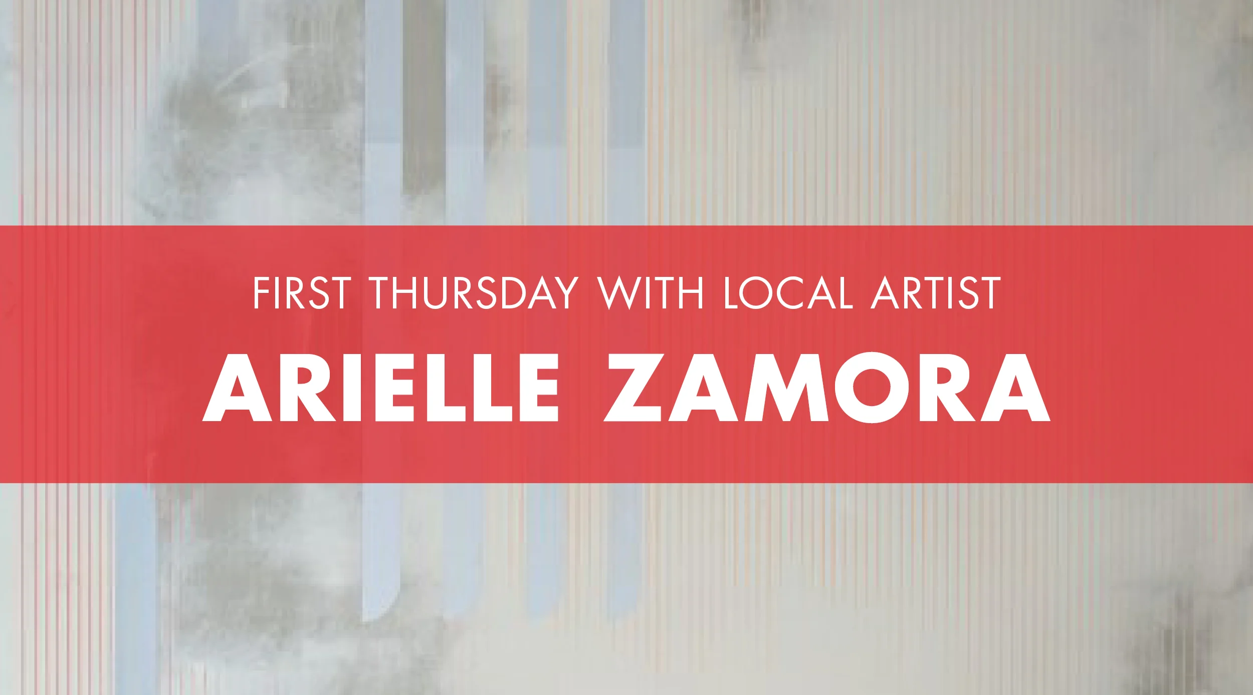 Eblast_FirstThursday_ArielleZamora_2019_header_2.jpg