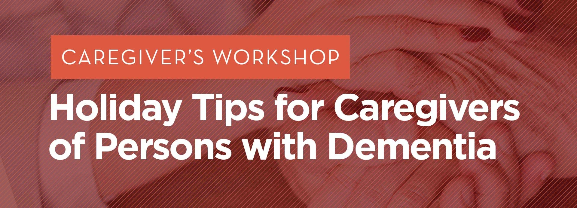 Cargivers_Holiday-Dementia-Tips_1920x692.jpg