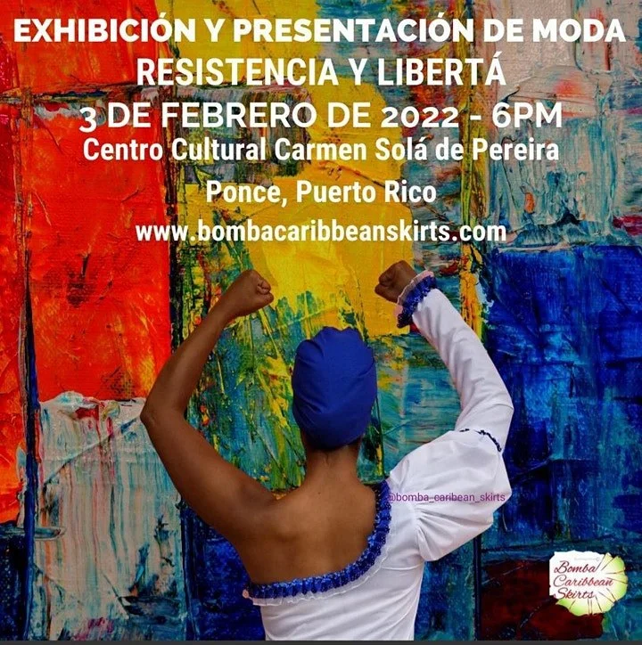 Resistencia Y Liberta! Exhibición Y desfile de Moda de la Mujer en la Bomba (Ponce, PR)