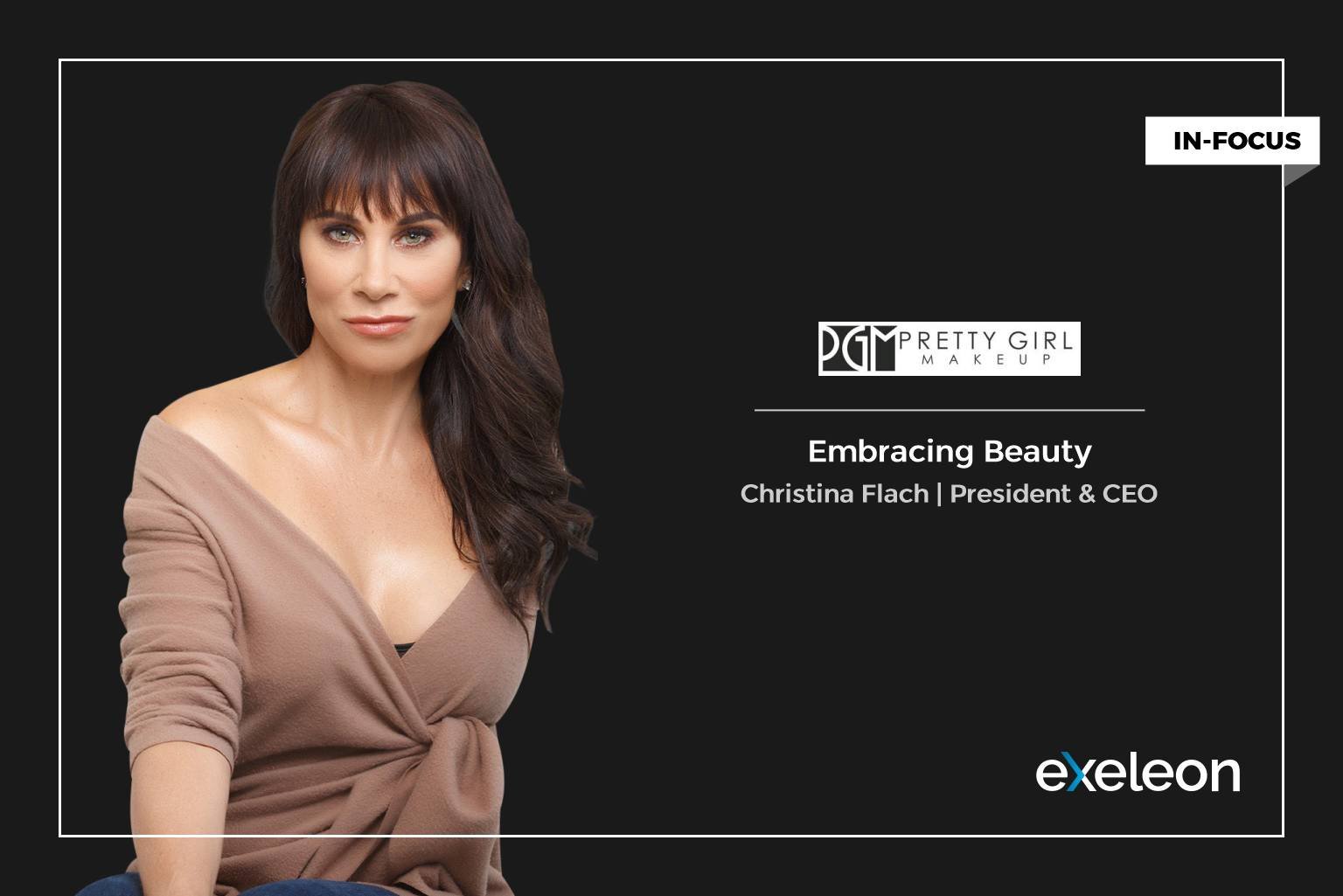 Christina Flach featured in Exeleon Magazine interview discussing Pretty Girl Makeup, beauty leadership, and entrepreneurial journey