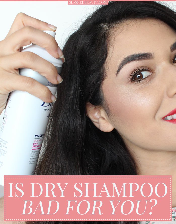 Slashed Beauty- Is Dry Shampoo Bad for You : How Much Is Too Much?