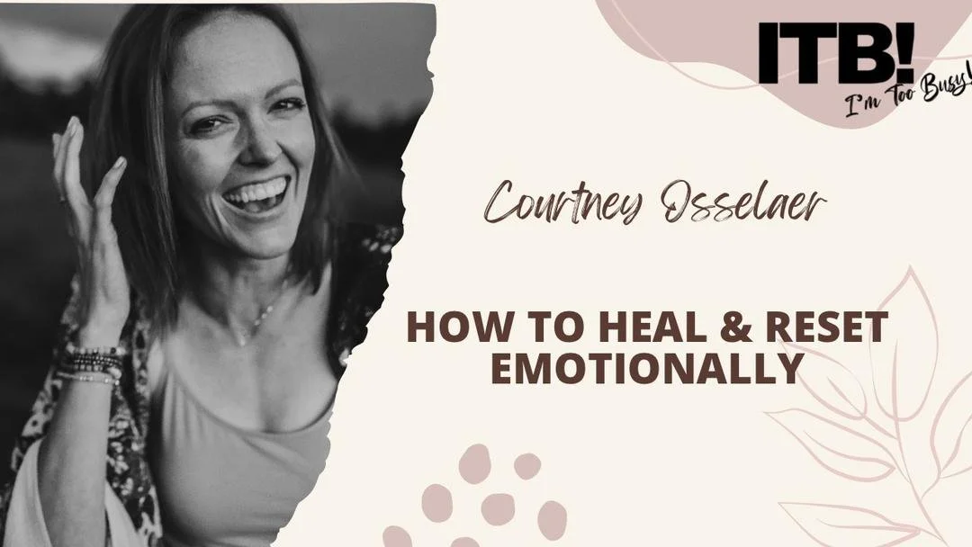 I'm Too Busy Episode 64: Courtney Osselear