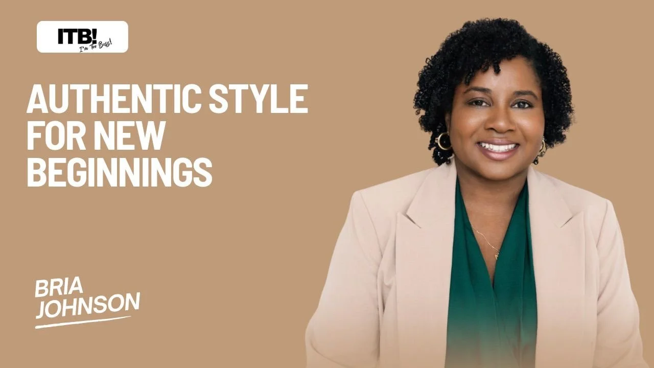 I'm Too Busy Episode 66: Bria Johnson