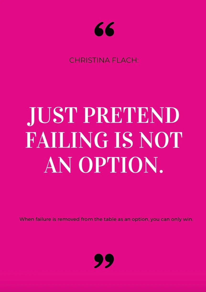 Christina Flach motivational quote about success mindset and resilience failing is not an option