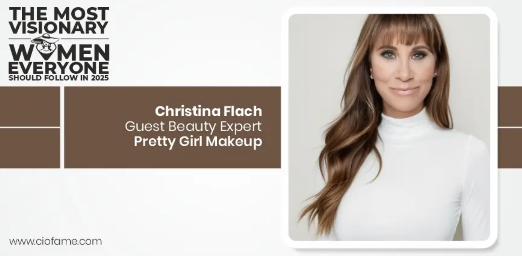 Christina Flach celebrity makeup artist San Francisco named Most Visionary Women Everyone Should Follow 2025 CIOFAME guest beauty expert Pretty Girl Makeup