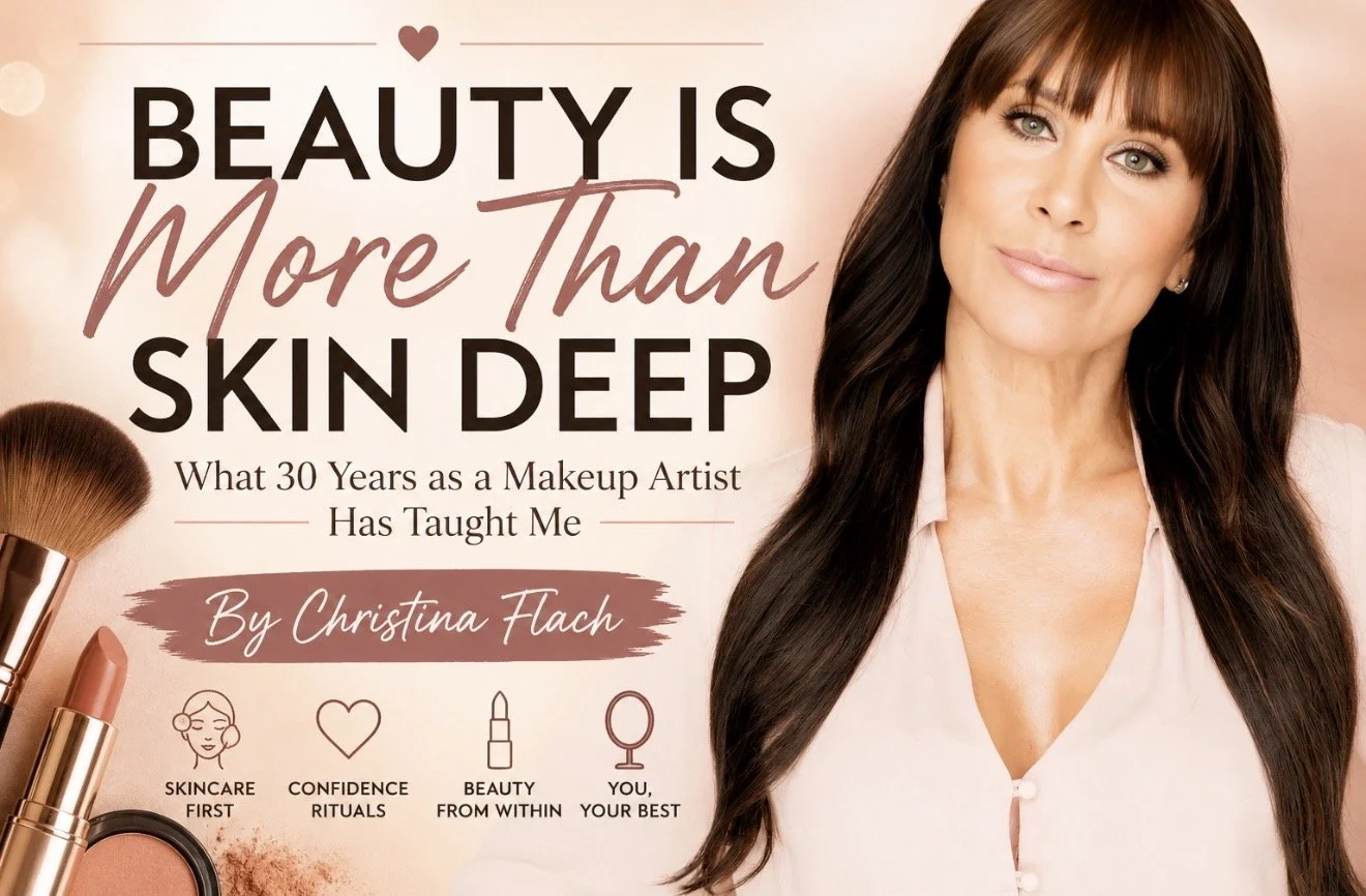 Beauty Is More Than Skin Deep blog cover featuring Christina Flach and the title, What 30 Years as a Makeup Artist Has Taught Me