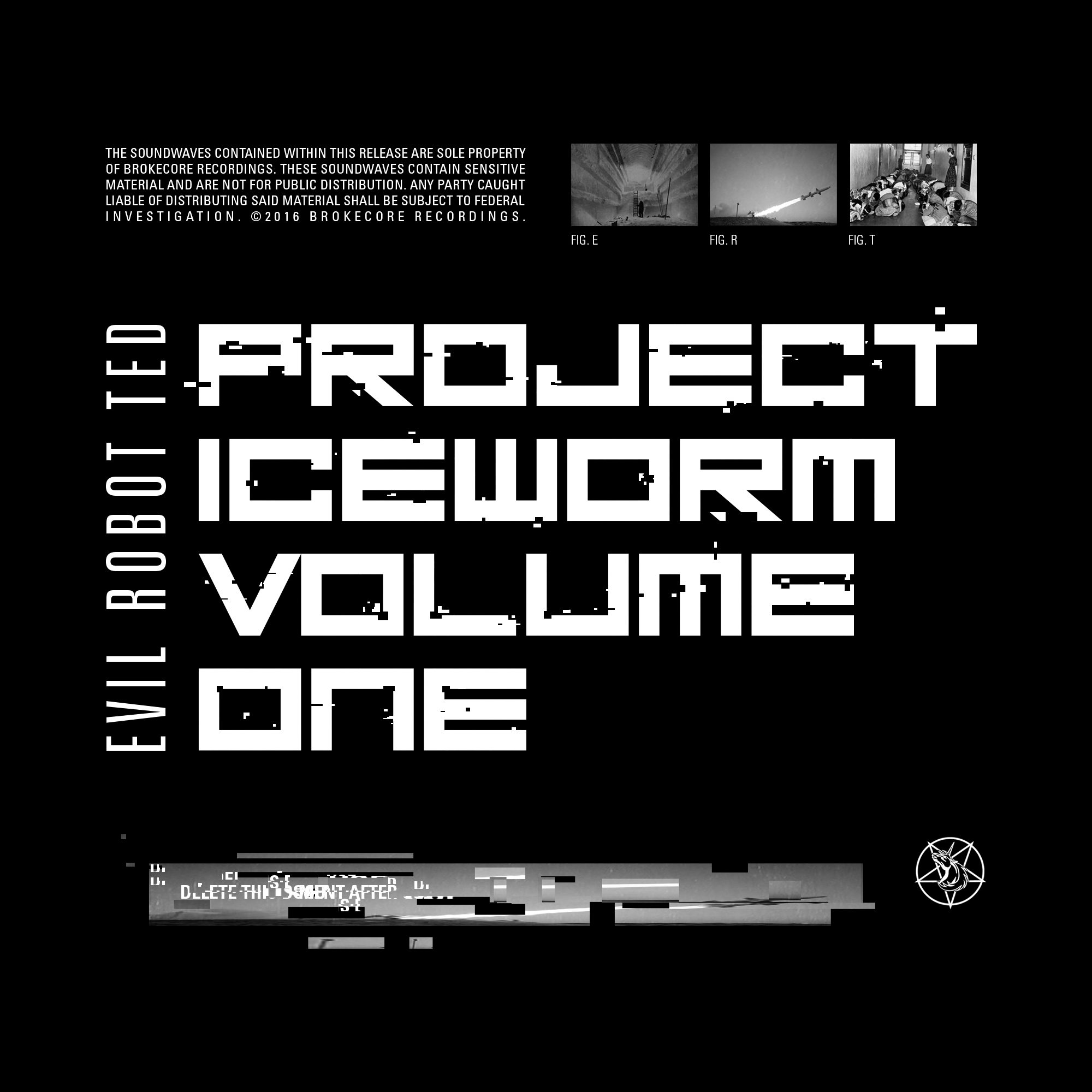 EVIL ROBOT TED - PROJECT ICEWORM VOLUME ONE (2016, BROKECORE)