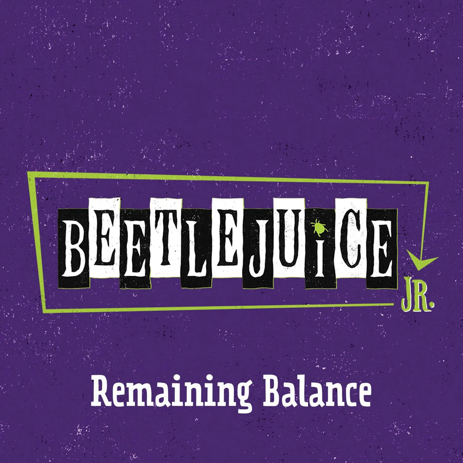 Beetlejuice Remaining Balance.jpg