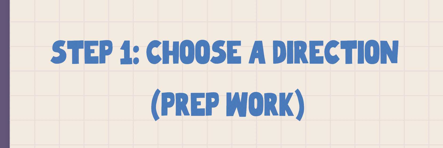 JOB HUNT STRATEGY STEP 1: CHOOSE A DIRECTION (DO YOUR PREP WORK)