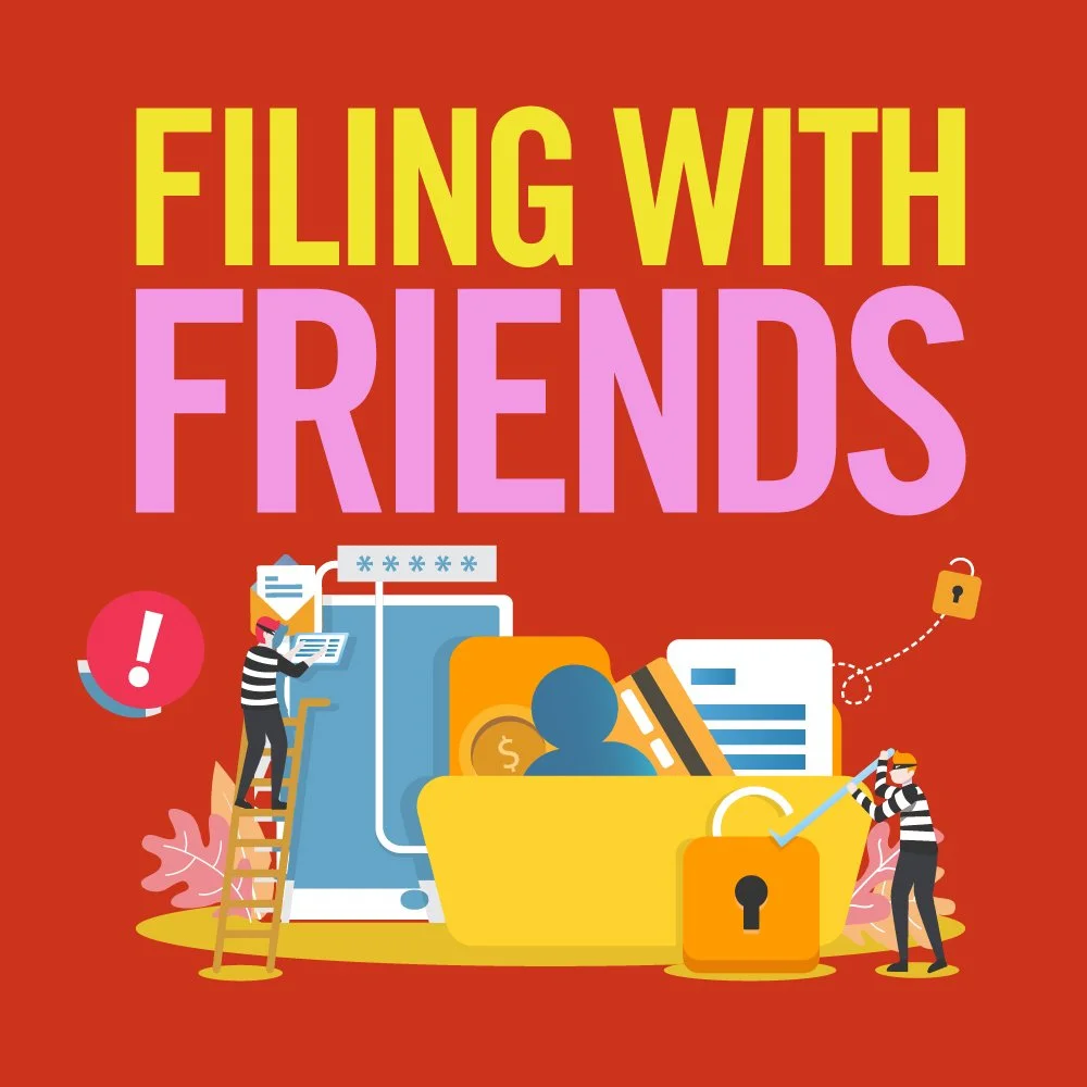 Filing With Friends:  Don't Get Scammed