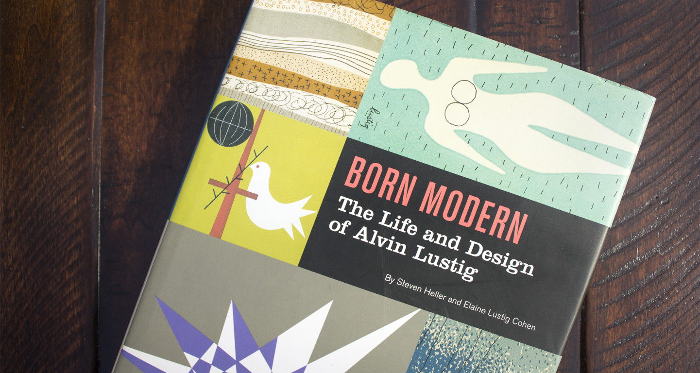 <i>Born Modern, The Life and Design of Alvin Lustig</i> Steven Heller and Elaine Lustig Cohen