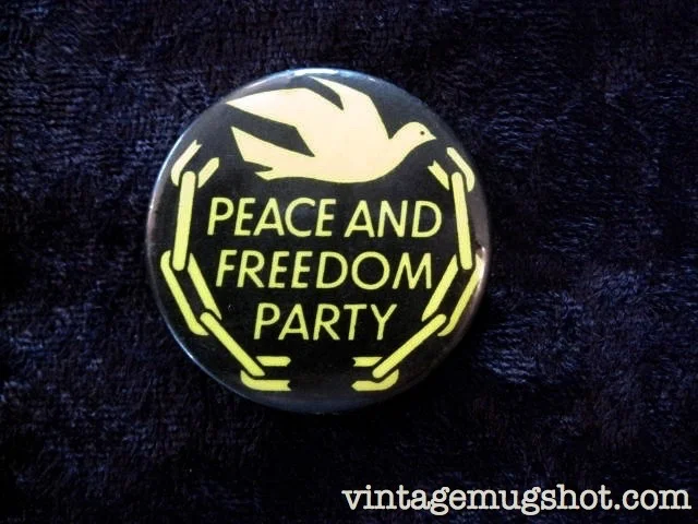 "Peace and Freedom Party" Button