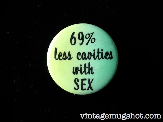 "69% Less Cavities With Sex" Button