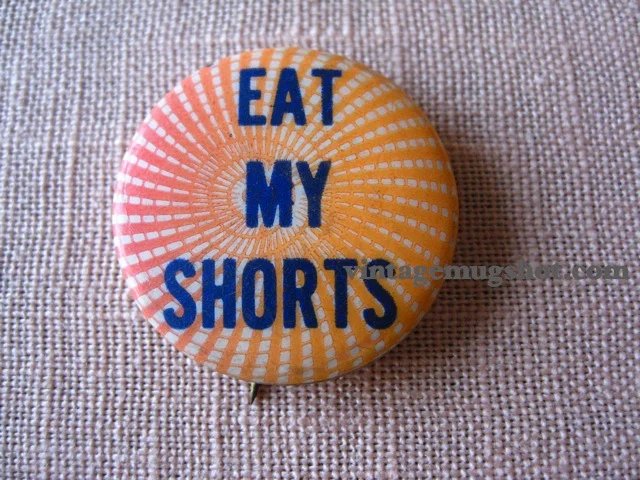 "Eat My Shorts" Button