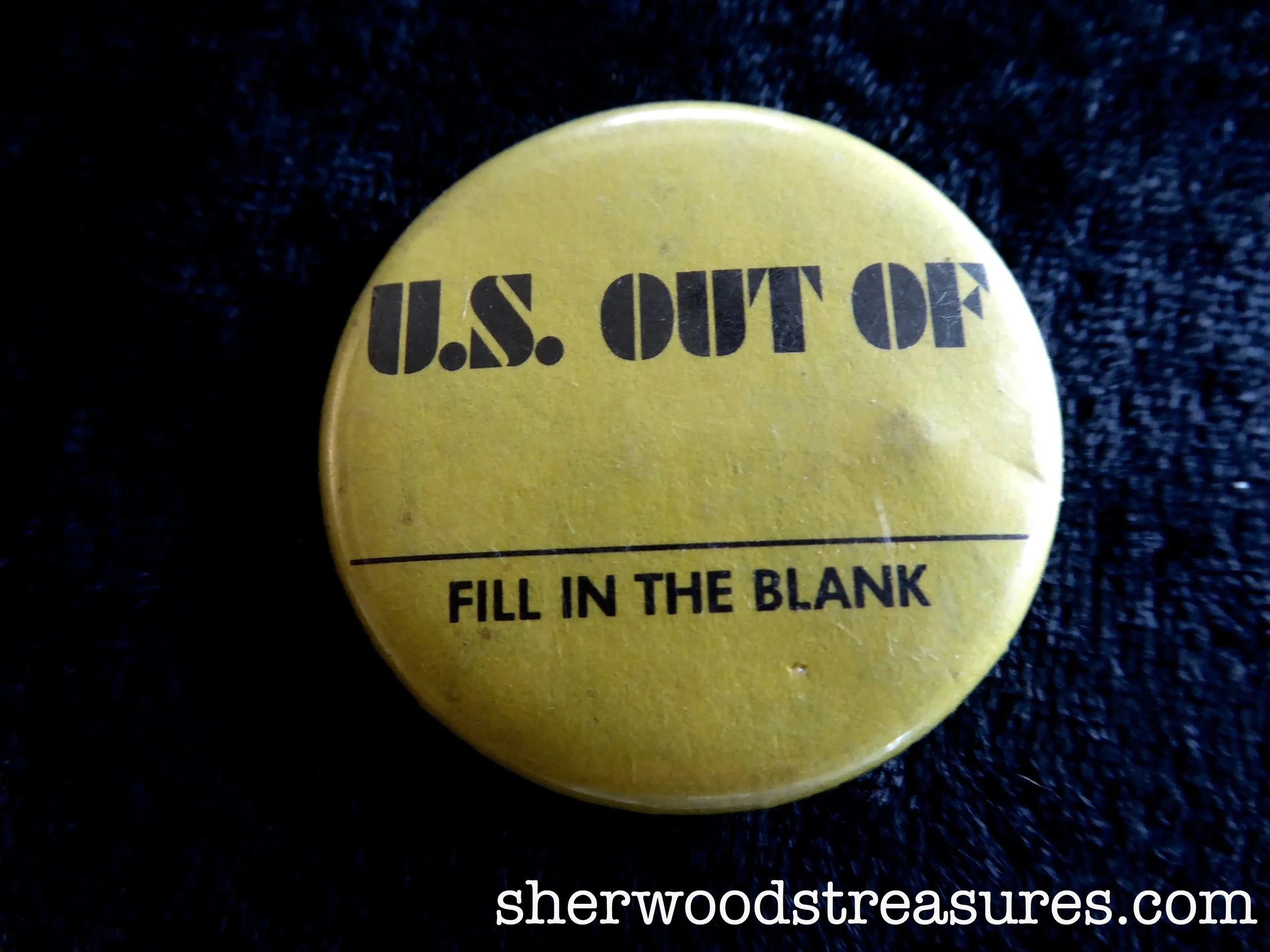 "U.S. Out Of Fill In The Blank" Pinback