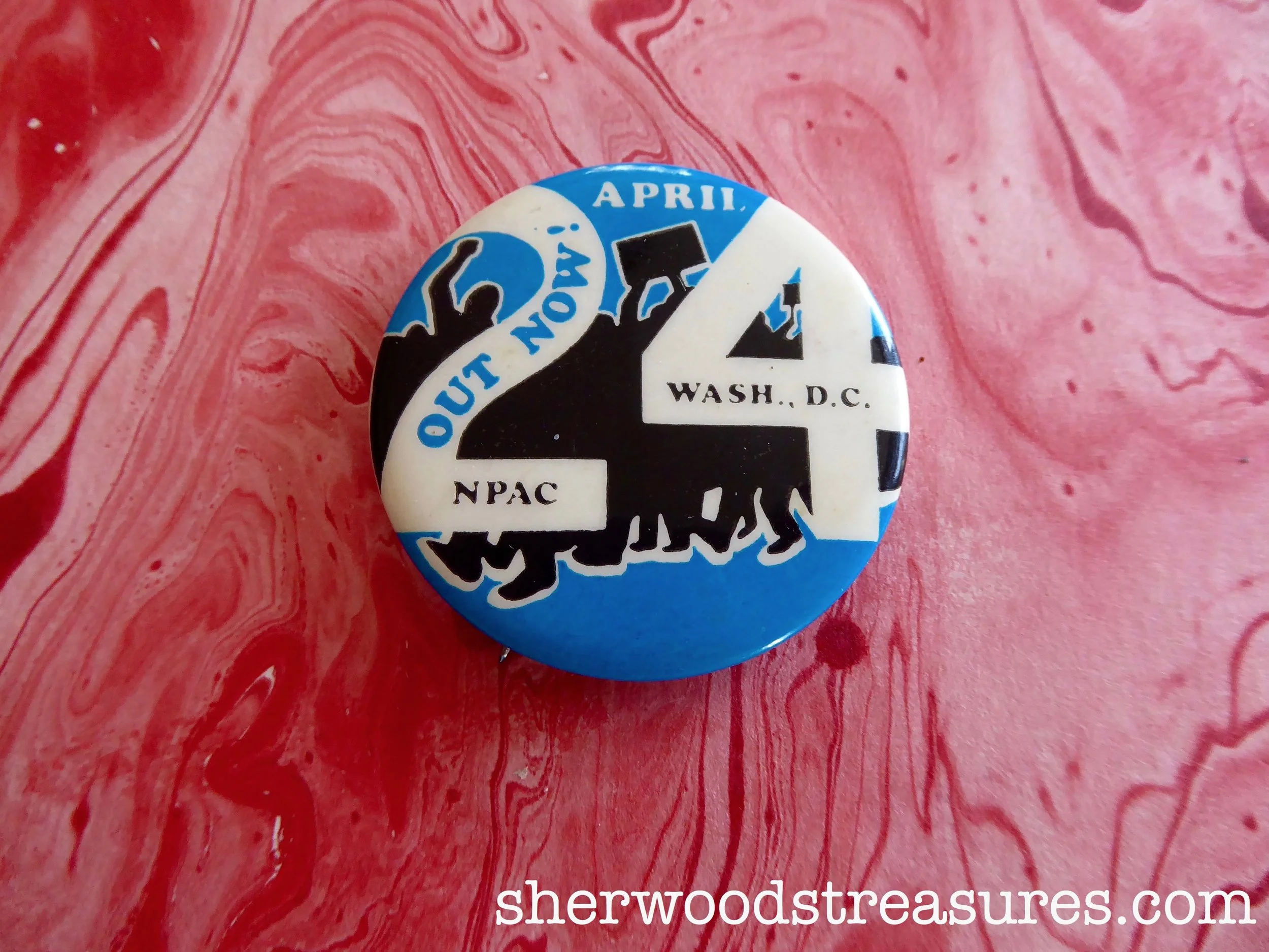 "Out Now! April 24; Wash. D.C.; NPAC" Protest Button
