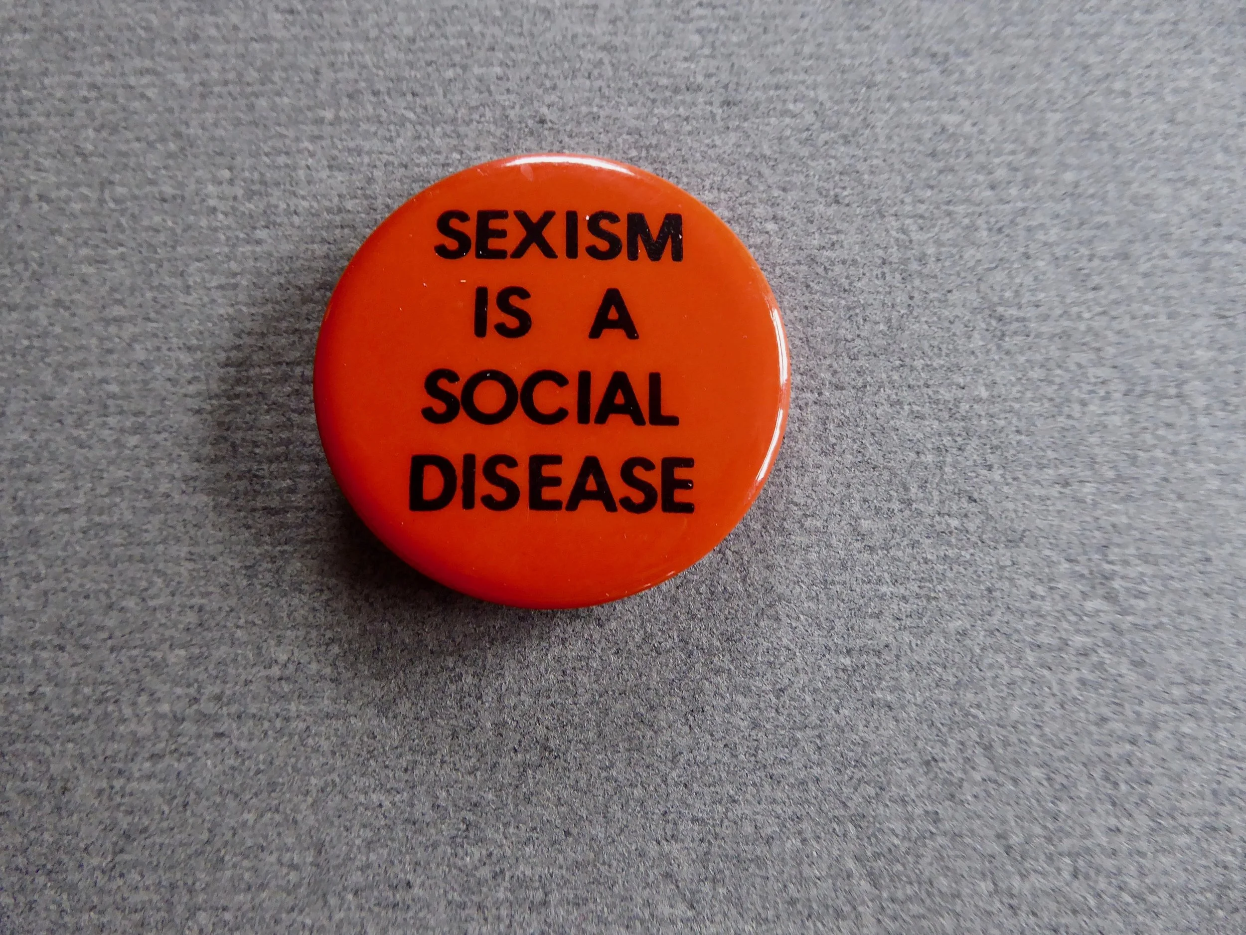 "Sexism is a Social Disease" Button