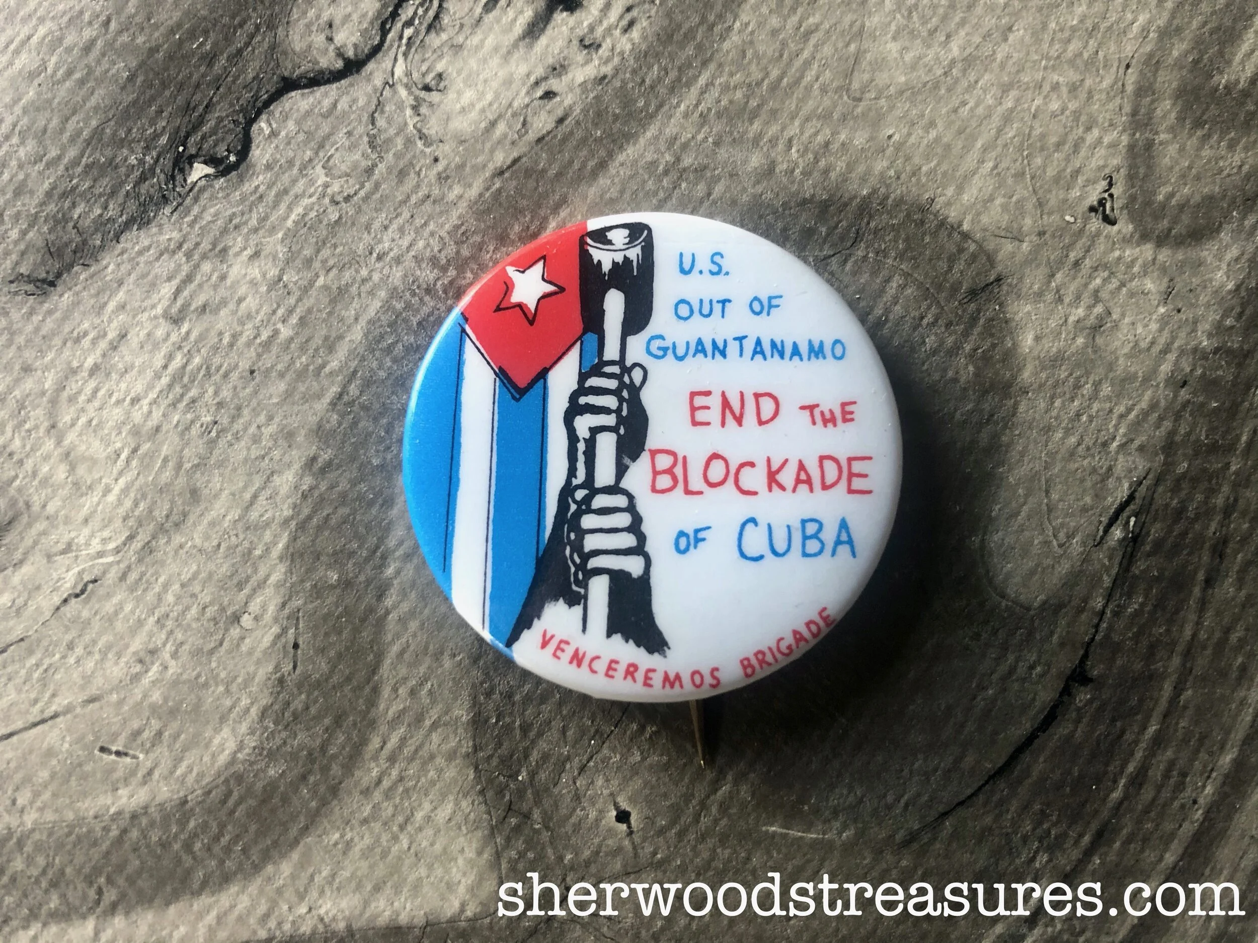 "U.S. Out Of Guantanamo End The Blockade of Cuba; Venceremos Brigade" Button