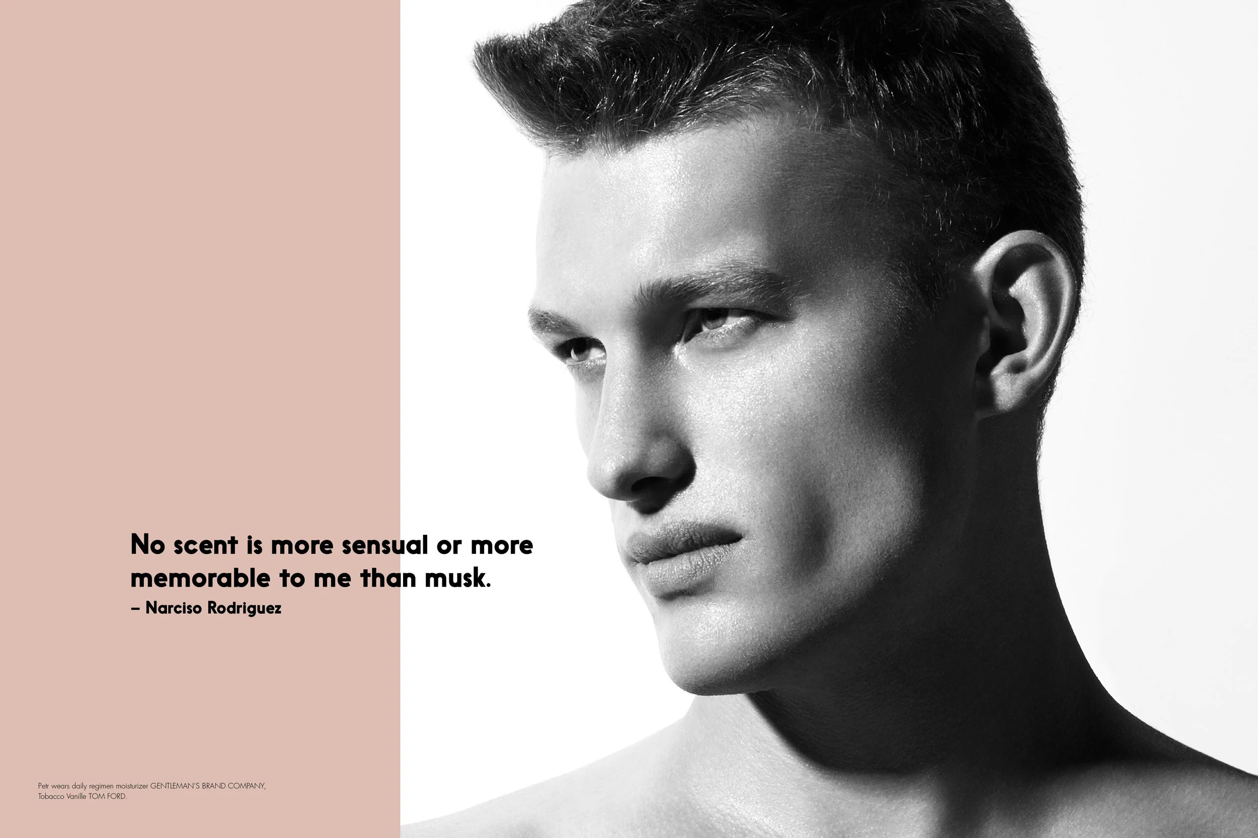 Petr wears daily regimen moisturizer GENTLEMAN’S BRAND COMPANY , Tobacco Vanille TOM FORD .