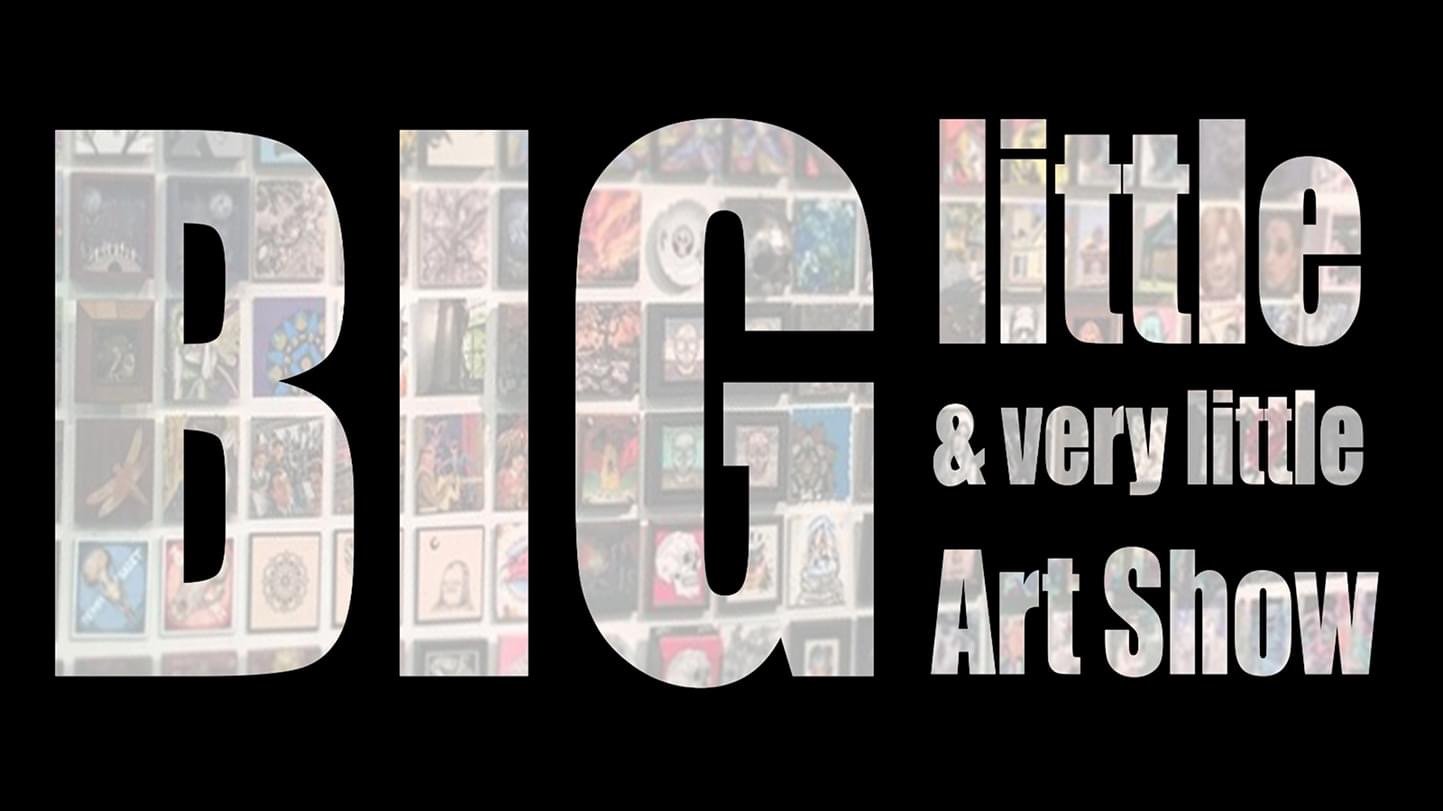  The Big Little Art Show is back, along with some very little additions! Opening Saturday, December 4. 