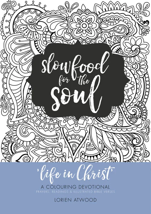 Life In Christ: A Slow Food for the Soul Colouring Devotional -- e-book for individuals