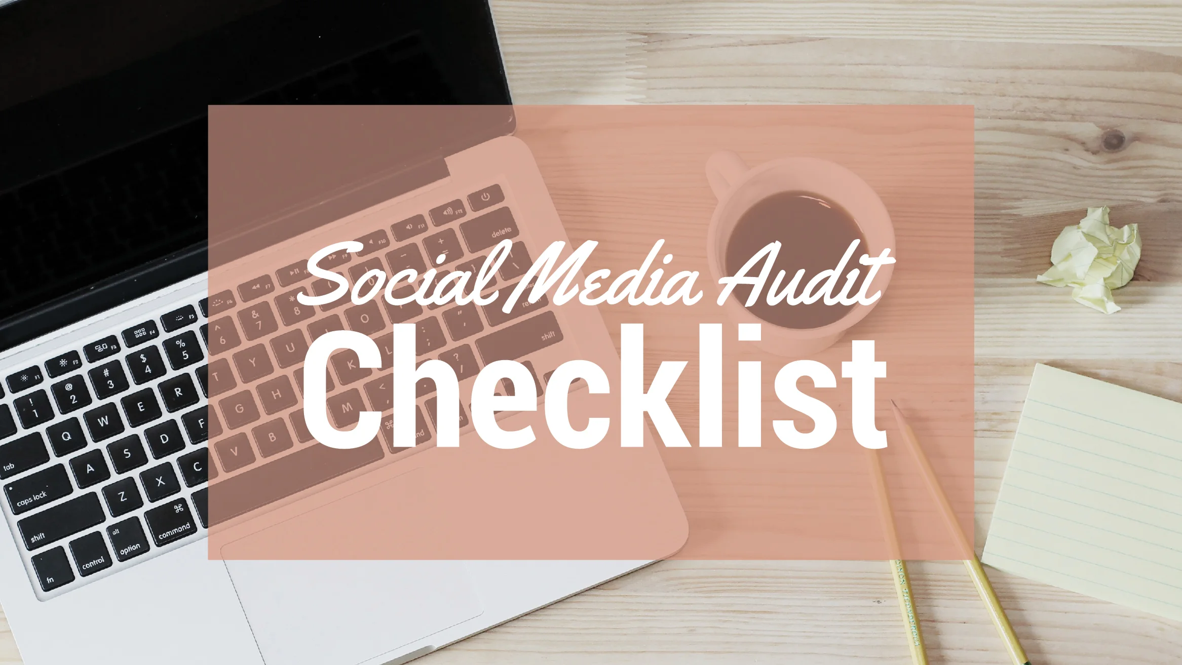 Social Media Audit Checklist Graphic Checkist Blog Header.jpg
