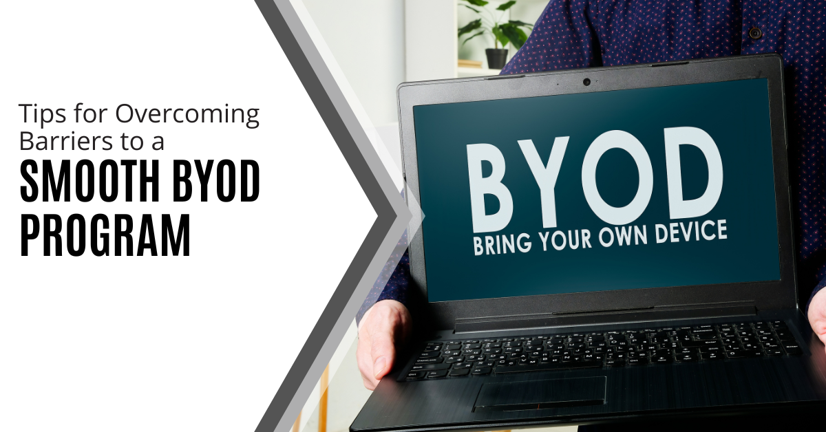 Tips for Overcoming Barriers to a Smooth BYOD Program